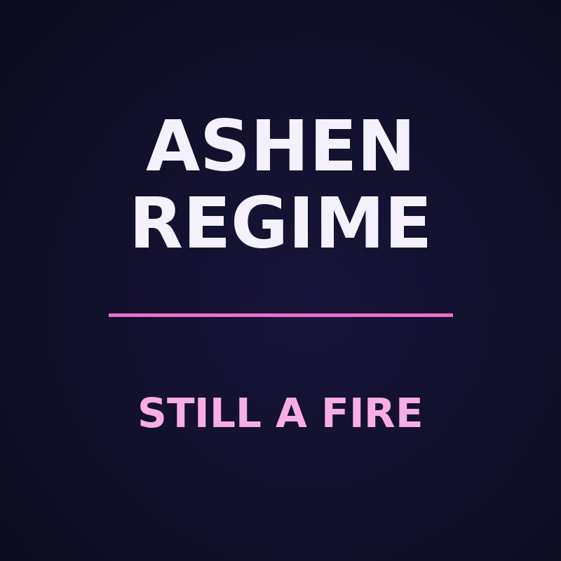 Ashen Regime Still A Fire single artwork